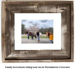 family horseback riding near me in Westminster, Colorado